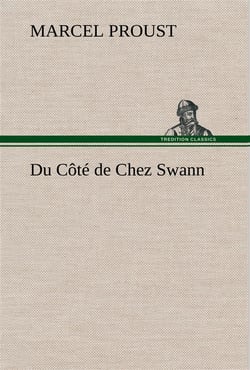 À la recherche du temps perdu Tome 1 : du côte de chez Swann