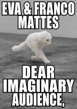 Eva & franco mattes : dear imaginary audience