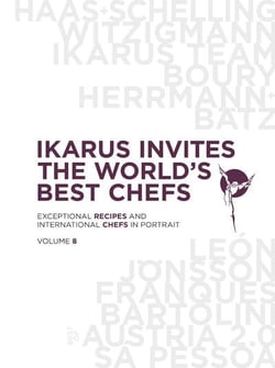 Ikarus invites the world's best chefs : exceptional recipes and international chefs in portrait