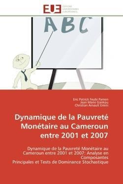 Dynamique de la pauvrete monetaire au cameroun entre 2001 et 2007 - dynamique de la pauvrete monetai