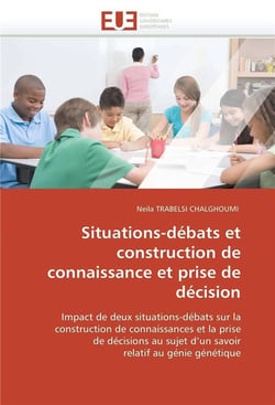 Situations-debats et construction de connaissance et prise de decision