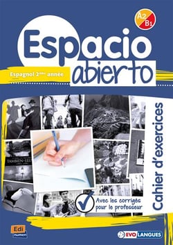 Espacio abierto : espagnol - 2e année - cahier d'exercices avec clés