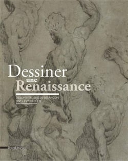 Dessiner une renaissance - dessins italiens de besançon (xve-xvie sicèles)