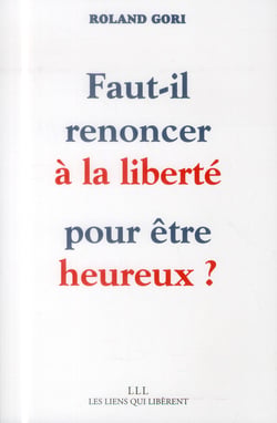 Faut-il renoncer à la liberté pour être heureux ?