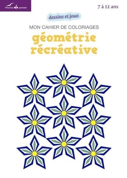 Mon cahier de coloriages - géométrie récréative