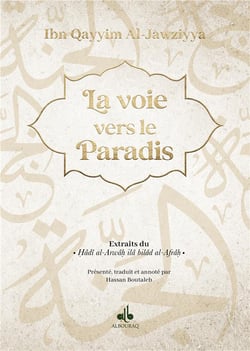 La voie vers le paradis : extraits du Hâdi al-Arwâh ilâ bilâd al-Afrâh