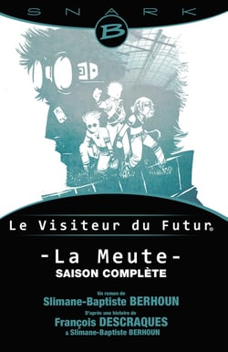 Le visiteur du futur : Intégrale : la meute