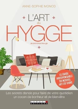 L'art du hygge - les secrets danois pour faire de votre quotidien un cocon de bonheur et de bien-être