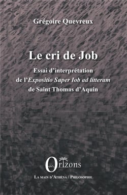 Le cri de Job - essai d'interprétation de l'Expositio Super Job ad litteram de Saint Thomas d'Aquin