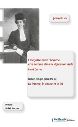 L'inégalité entre l'homme et la femme dans la législation civile, René Cassin : la femme, la chaire et la loi