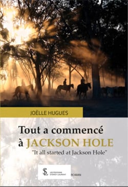 Tout a commencé à jackson hole - it all started at jackson hole