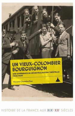 Un vieux-colombier bourguignon : une expérience de décentralisation théâtrale (1925-1929)