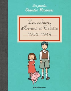 Les grandes grandes vacances : les cahiers d'Ernest et Colette 1939-1944