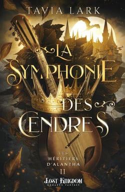 Les héritiers d'Alantha Tome 2 : La Symphonie des Cendres