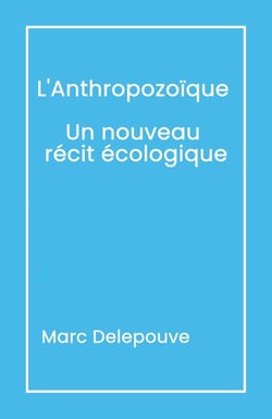 L'Anthropozoïque : Un nouveau récit écologique - L'Urgence du présent : Dépasser les obstacles