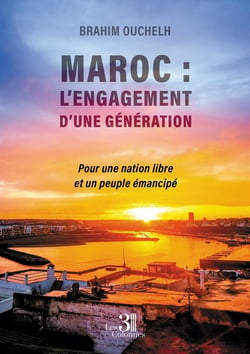 Maroc : L'engagement d'une génération - Pour une nation libre et un peuple émancipé