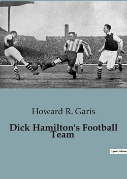 Dick Hamilton's Football Team : A Young Millionaire's Gridiron Challenge