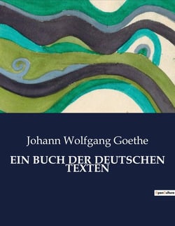 EIN BUCH DER DEUTSCHEN TEXTEN : Die Reise durch die deutsche Gedankenwelt