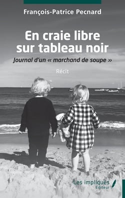 En craie libre sur tableau noir : Journal d'un « marchand de soupe »