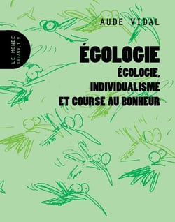 Égologie - écologie, individualisme et course au bonheur
