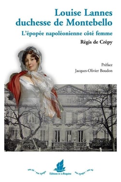 Louise Lannes, duchesse de Montebello - l'épopée napoléonienne côté femme