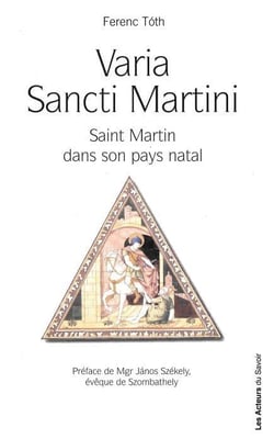 Varia Sancti Martini - témoignage du culte de saint Martin dans sa ville natale