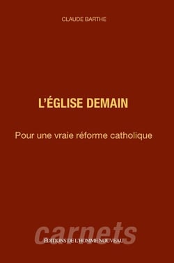 L'Église demain : Pour une vraie réforme catholique