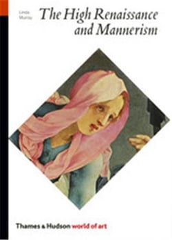 The high renaissance and mannerism (world of art)