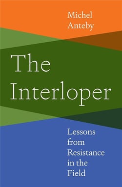 Interloper : Lessons from Resistance in the field