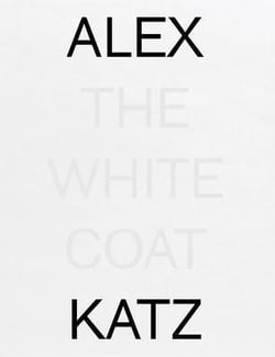 Alex Katz : the white coat