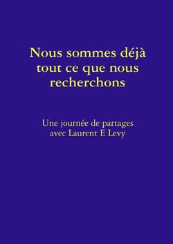 Nous Sommes Déjà Tout Ce Que Nous Recherchons