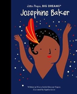 Little people, big dreams : Josephine Baker