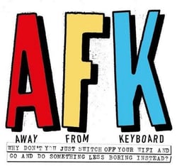 Afk - away from keyboard - why don't you just switch off your wifi and go and do something less boring instead ?