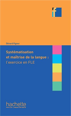Systématisation et maîtrise de langue : l'exercice en FLE