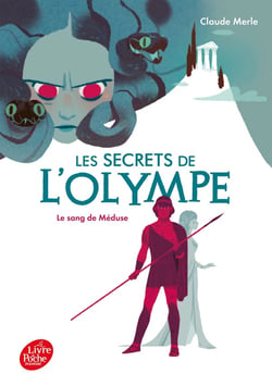 Les secrets de l'olympe Tome 1 : le sang de Méduse