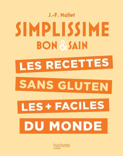 Simplissime : bon & sain : les recettes sans gluten les + faciles du monde