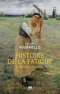 Histoire de la fatigue, du Moyen Age à nos jours