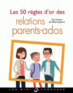 Les 50 règles d'or des relations parents-ados
