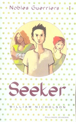 Nobles guerriers, i : seeker