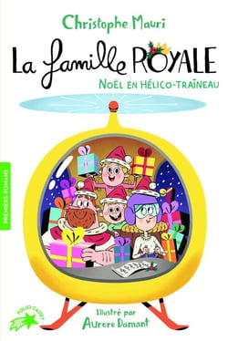 La famille royale Tome 6 : Noël en hélico-traîneau