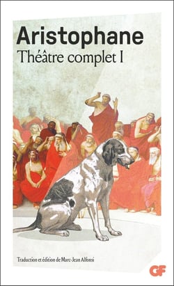 Théâtre complet Tome 1 : Les Acharniens - Les Cavaliers - Les Nuées - Les Guêpes - La Paix