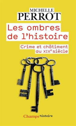 Les ombres de l'histoire - crimes et chatiments au 19eme siecle