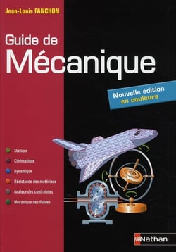 Guide de mécanique - bts/dut/licence/classes prépas ptsi et tsi - livre de l'élève (édition 2008)