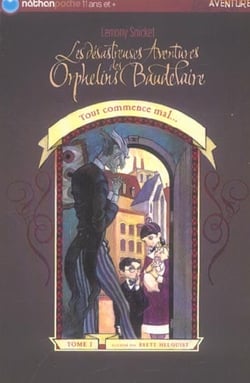 Les désastreuses aventures des orphelins baudelaire t.1 - tout commence mal...