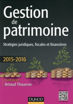 Gestion de patrimoine - stratégies juridiques, fiscales et financières (édition 2015/2016)