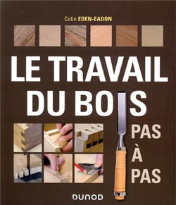 Le travail du bois pas a pas