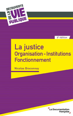 La justice : organisation, institutions, fonctionnement (4e édition)