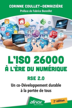 L'ISO 26000 à l'ère du numérique : RSE 2.0 : un co-développement durable à la portée de tous (2e édition)
