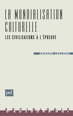 La mondialisation culturelle : Les civilisations à l'épreuve