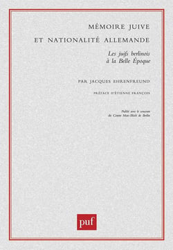 Mémoire juive et nationalité allemande - les Juifs berlinois à la Belle Epoque